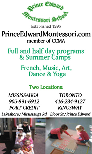 Prince Edward Montessori School  - member of CCMA - with two locations - Mississauga & Toronto - call 905-891-6912 or 416-234-9127 for more details. 