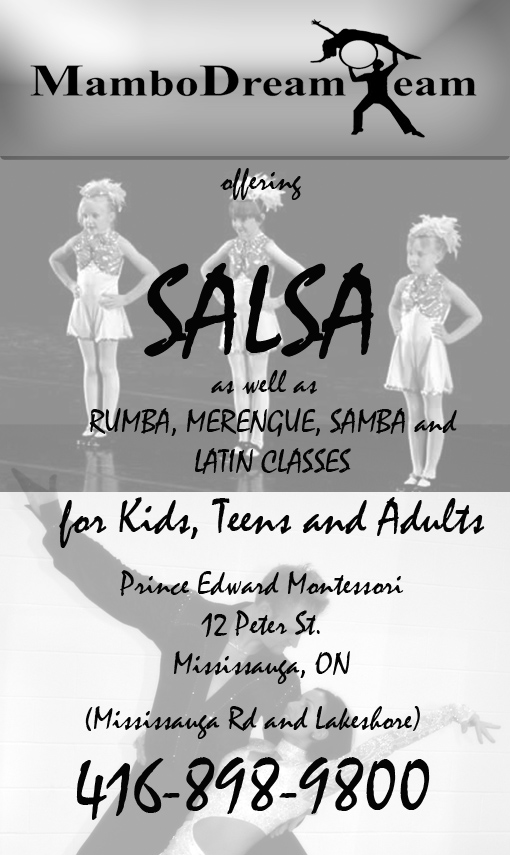 Mambo Dream Team - offering Salsa as well as Rumba, Merengue, Samba and Latin Classes for Kids, Teens and Adults - Call 416-898-9800 for more details. 